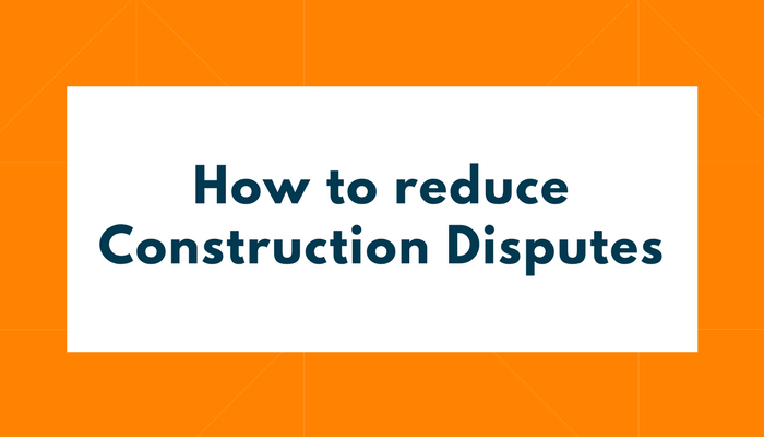 How to reduce construction disputes.png