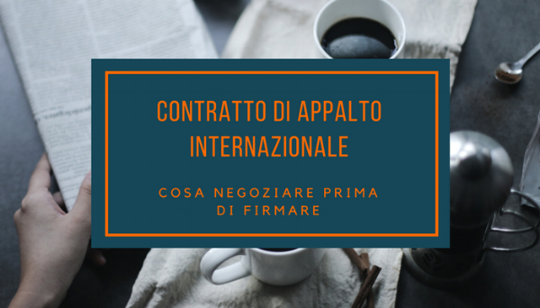 Contratto_di_appalto_internazionale_cosa_negoziare.png